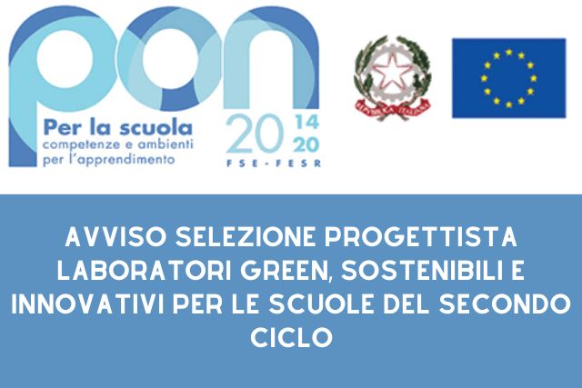 Avviso esterno selezione progettista. Progetto Laboratori green, sostenibili e innovativi per le scuole del secondo grado. 