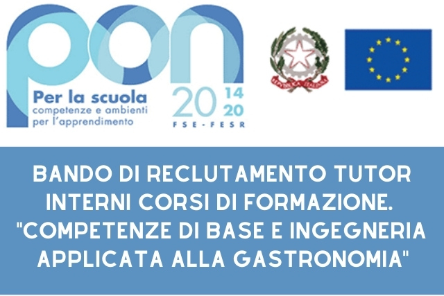 Bando di reclutamento tutor interni corsi di formazione. Progetto "Competenze di base e ingegneria applicata alla gastronomia"